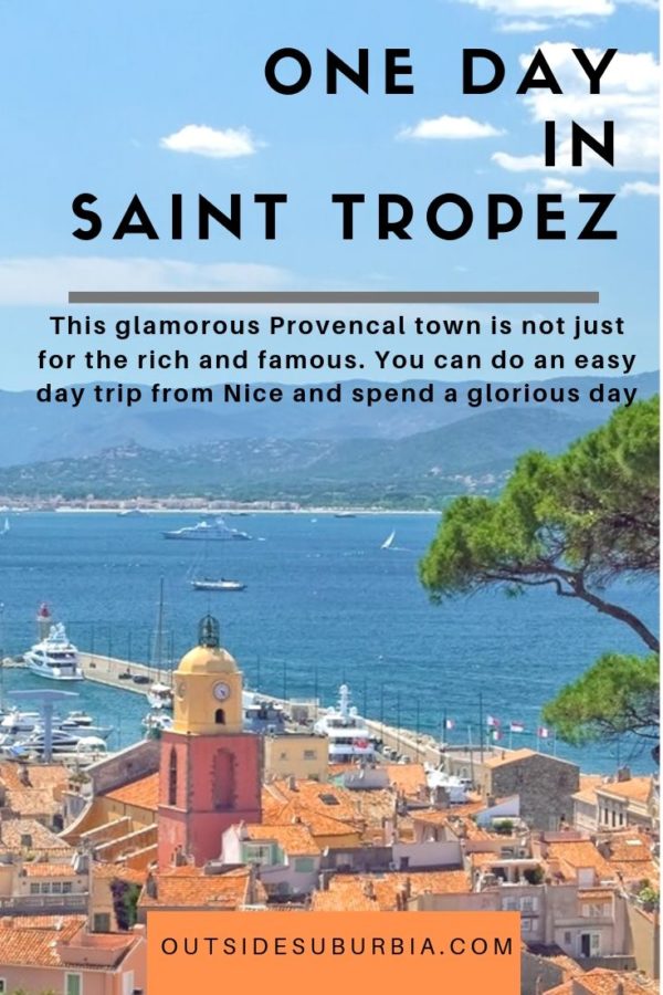 One perfect day in Saint Tropez: A Provencal escape! • Outside Suburbia ...