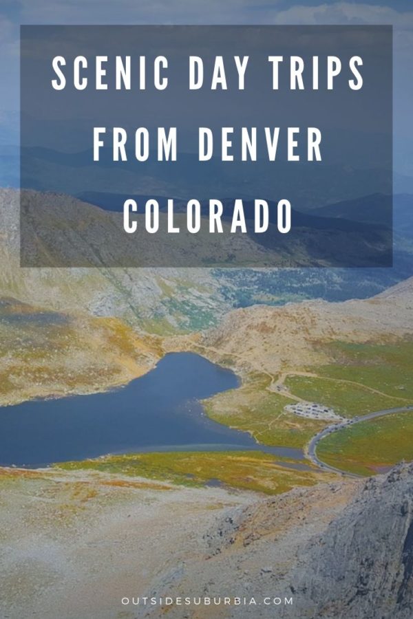 Best Day trips & Weekend Getaways from Denver • Outside Suburbia Family