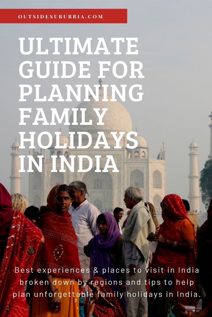 Recommendation of places to visit in India broken down by regions and tips to help plan unforgettable family holidays in India - An Ultimate Guide for planning family holidays in India! #OutsideSuburbia #IndiaTravelPlanning #IndiaHoliday #IndiaTrip #WhereToGoInIndia #IncredibleIndia