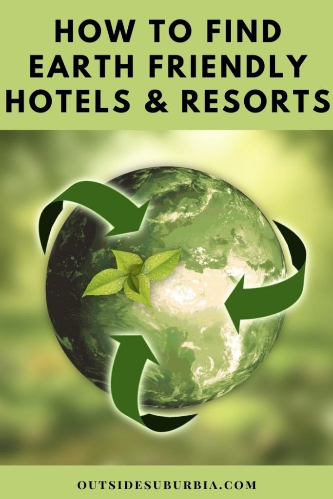 How to find Eco-friendly Sustainable Hotels & Resorts. Tips to consider when looking for eco-friendly lodges, resorts, and sustainable hotels. | Outside Suburbia