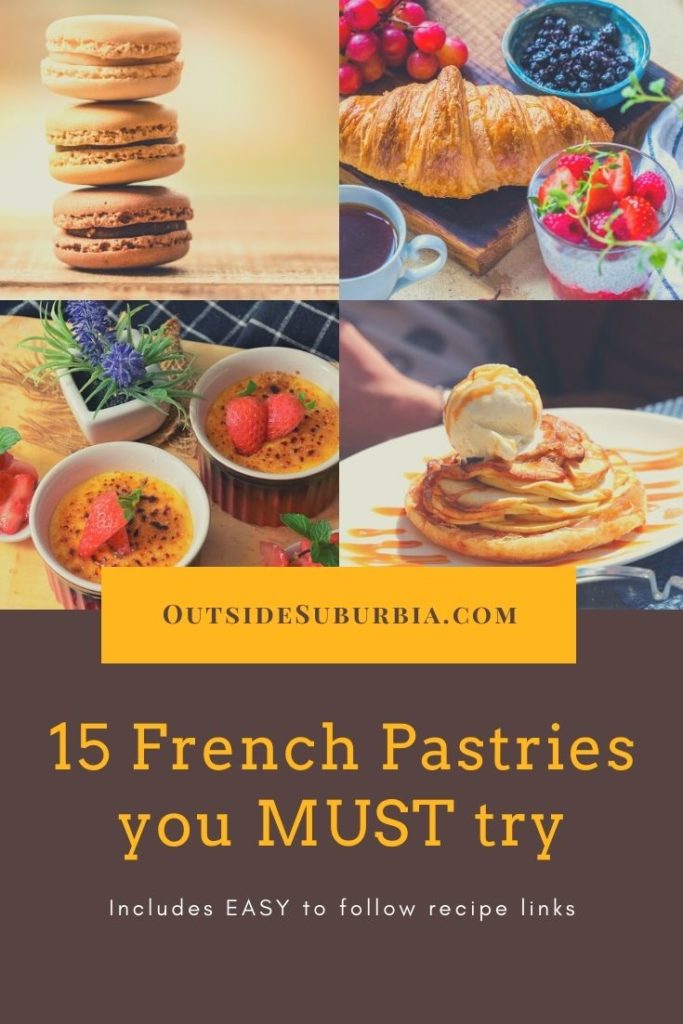  Let's travel through our tastebuds to France. Grab some of these easy French pastry recipes to make your own version | Outside Suburbia